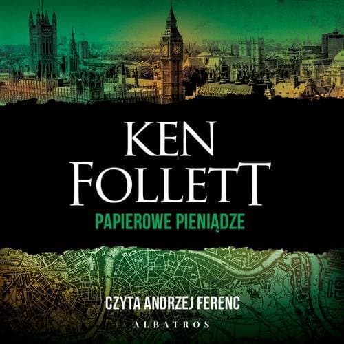 PAPIEROWE PIENIĄDZE — Ken Follett
