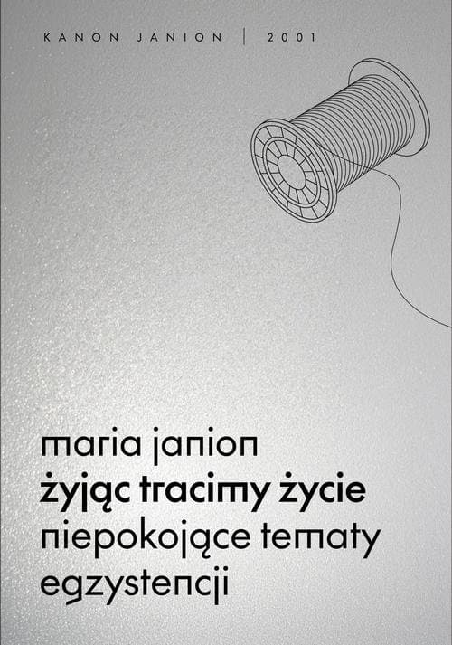 Żyjąc tracimy życie — Maria Janion
