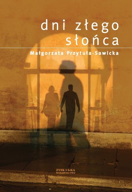 Dni złego słońca — Małgorzata Przytuła-Sawicka