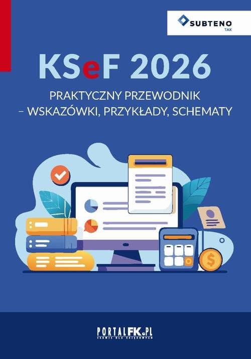 KSeF 2026. Praktyczny przewodnik - wskazówki, przykłady, schematy — Praca zbiorowa