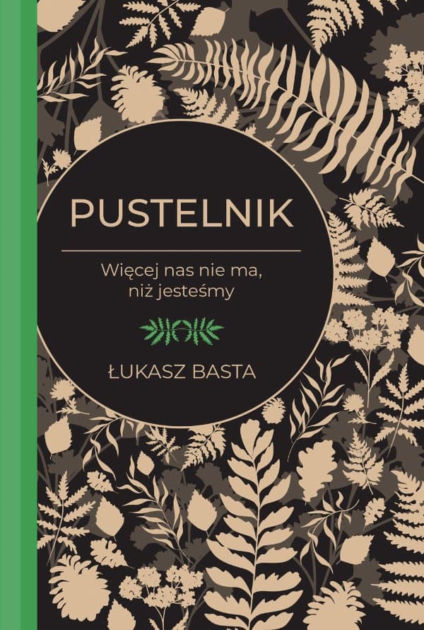 Pustelnik. Więcej nas nie ma, niż jesteśmy — Łukasz Basta