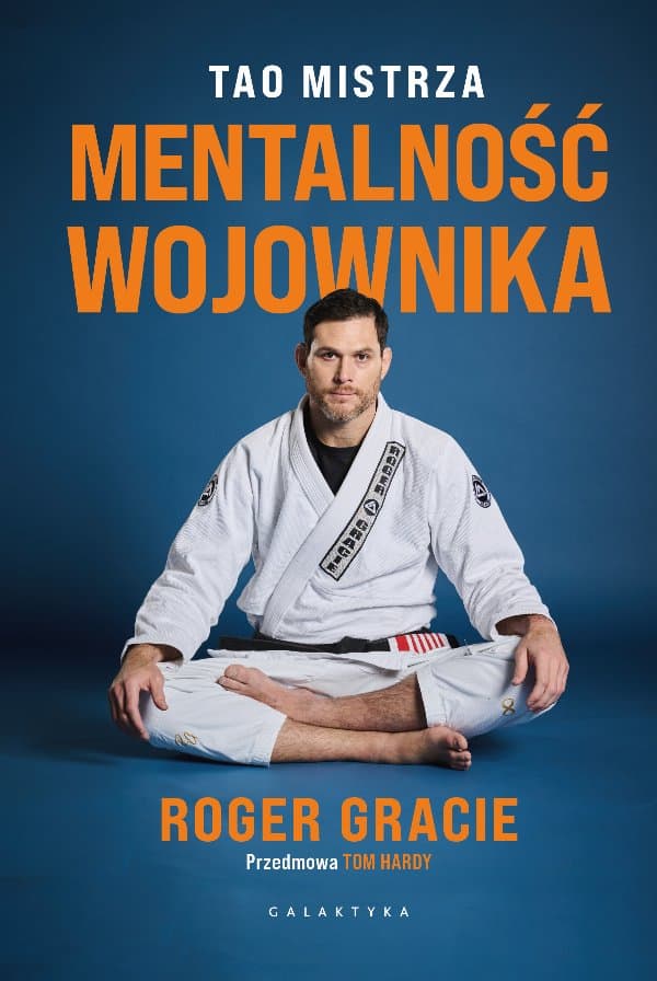 Mentalność wojownika — Roger Gracie