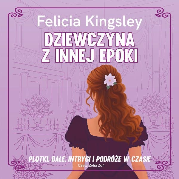 Dziewczyna z innej epoki — Felicia Kingsley