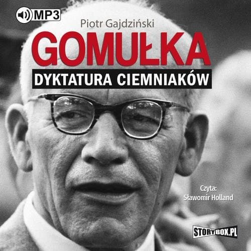 Gomułka. Dyktatura ciemniaków — Piotr Gajdziński