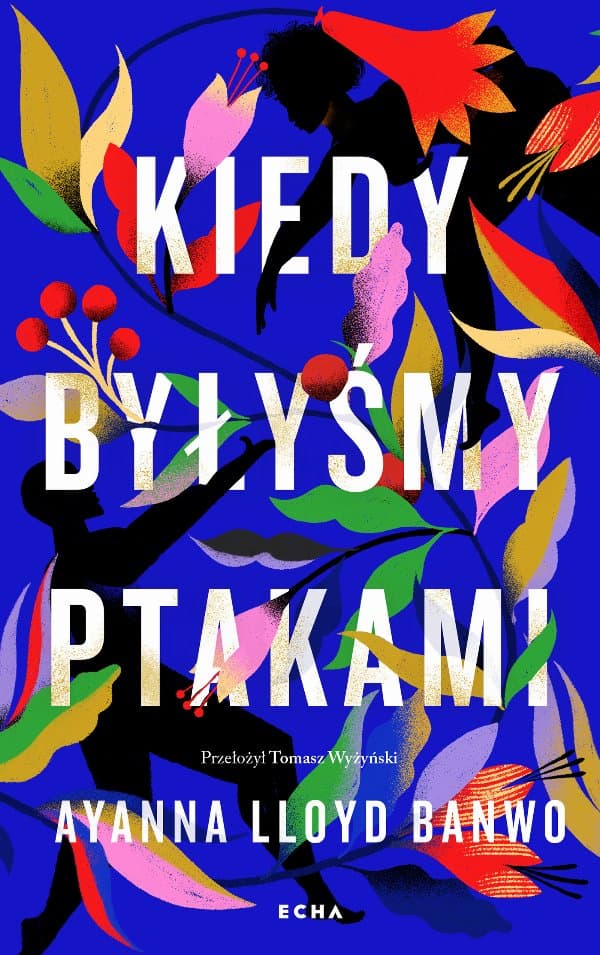 Kiedy byłyśmy ptakami — Ayanna Lloyd Banwo