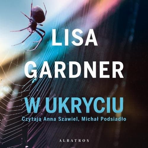 W UKRYCIU — Lisa Gardner