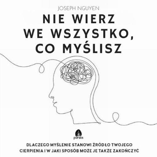 Nie wierz we wszystko, co myślisz — Joseph Nguyen