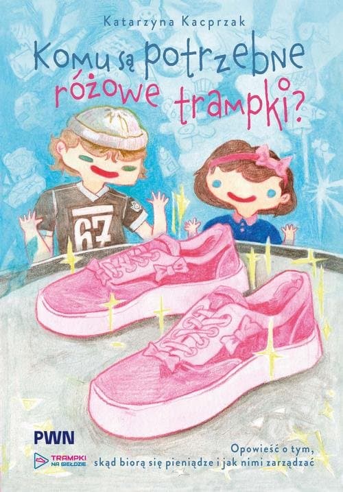 Komu są potrzebne różowe trampki? — Katarzyna Kacprzak