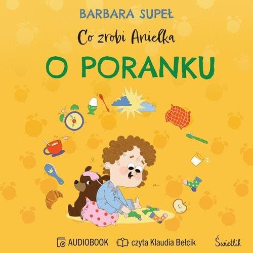Co zrobi Anielka o poranku — Barbara Supeł