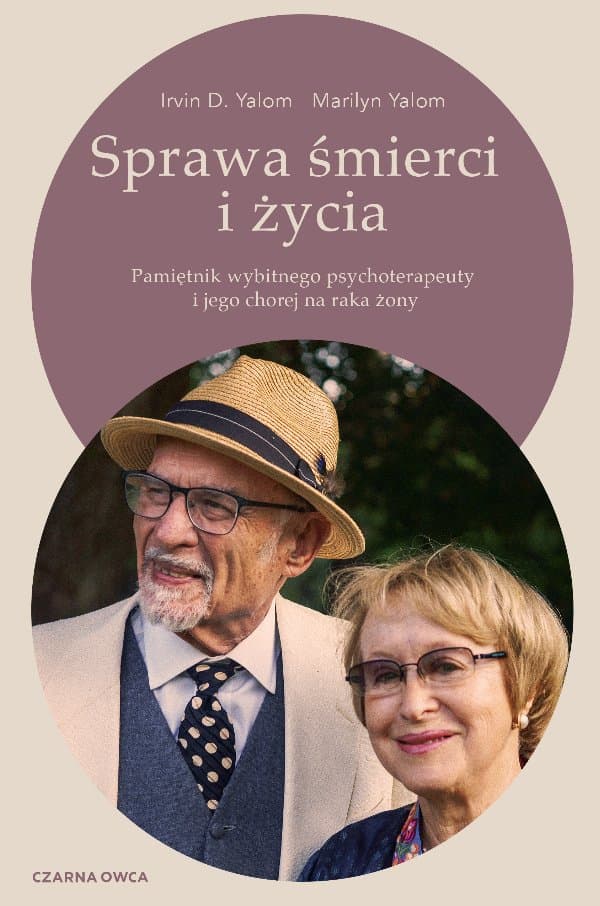 Sprawa śmierci i życia — Irvin D. Yalom, Marilyn Yalom