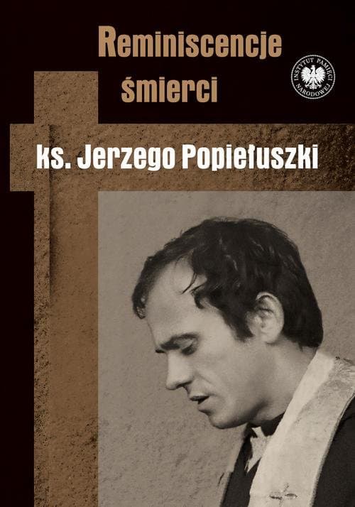 Reminiscencje śmierci ks. Jerzego Popiełuszki