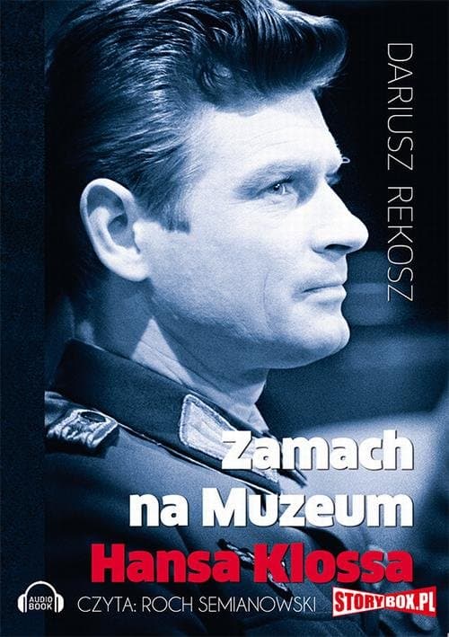 Zamach na Muzeum Hansa Klossa — Dariusz Rekosz