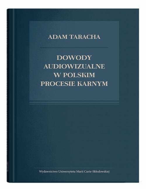Dowody audiowizualne w polskim procesie karnym — Adam Taracha