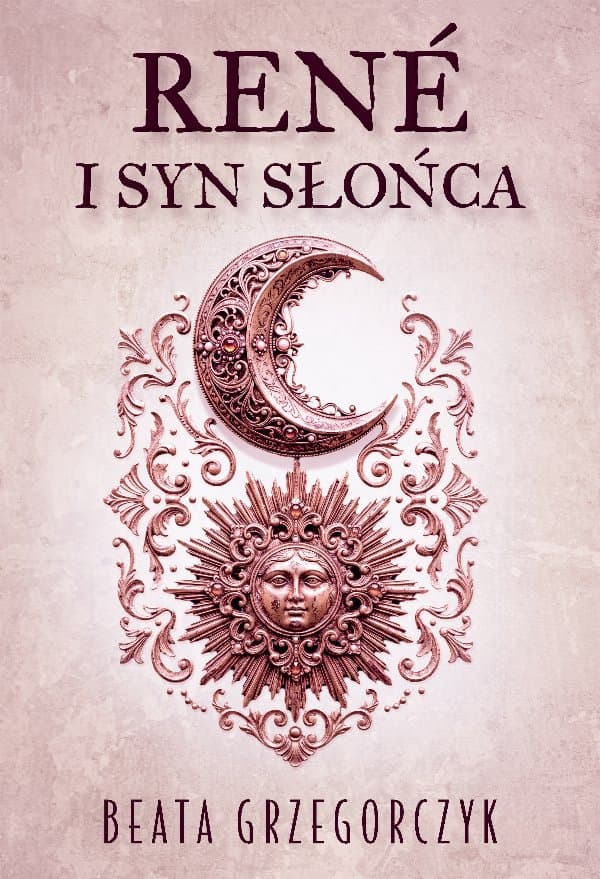 René I Syn Słońca — Beata Grzegorczyk