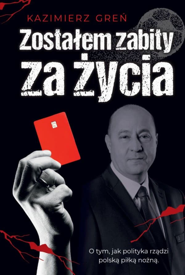 Zostałem zabity za życia — Kazimierz Greń
