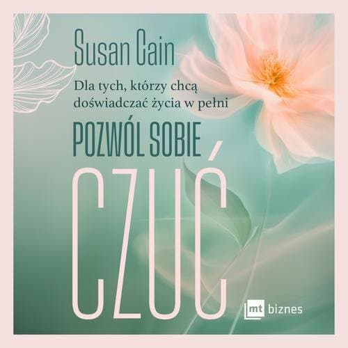 Pozwól sobie czuć — Susan Cain