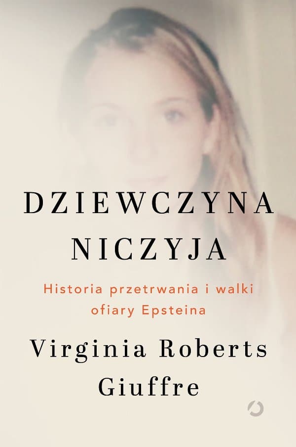 Dziewczyna niczyja. Historia przetrwania i walki ofiary Epsteina — Virginia Roberts Giuffre