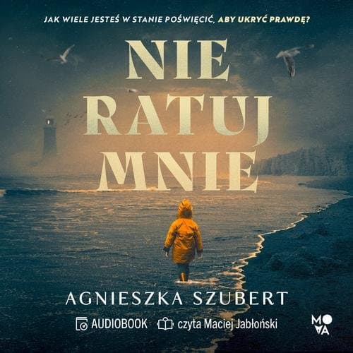 Nie ratuj mnie — Agnieszka Szubert
