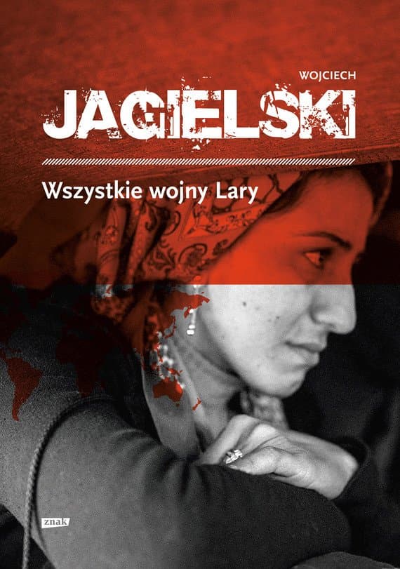 Wszystkie wojny Lary — Wojciech Jagielski