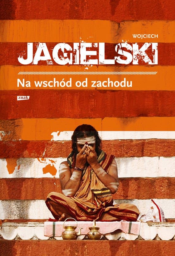 Na wschód od zachodu — Wojciech Jagielski