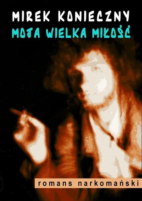 Moja wielka miłość — Mirek Konieczny