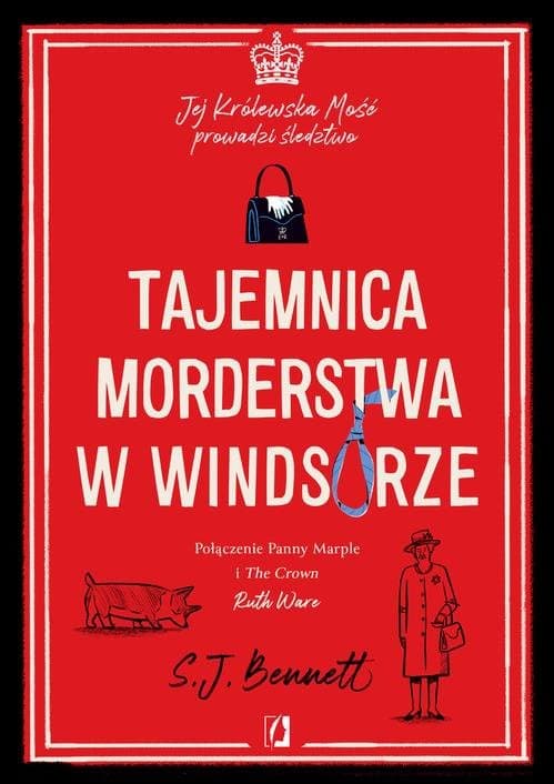 Tajemnica morderstwa w Windsorze. Jej Królewska Mość prowadzi śledztwo. Tom 1 — S.J. Bennett