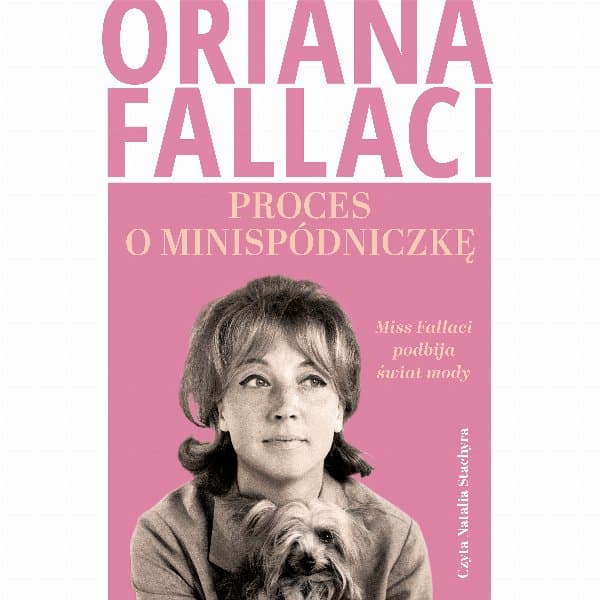 Proces o minispódniczkę. Miss Fallaci podbija świat mody — Oriana Fallaci