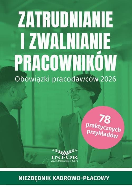 Zatrudnianie i zwalnianie pracowników .Obowiązki pracodawców 2026 — Praca zbiorowa