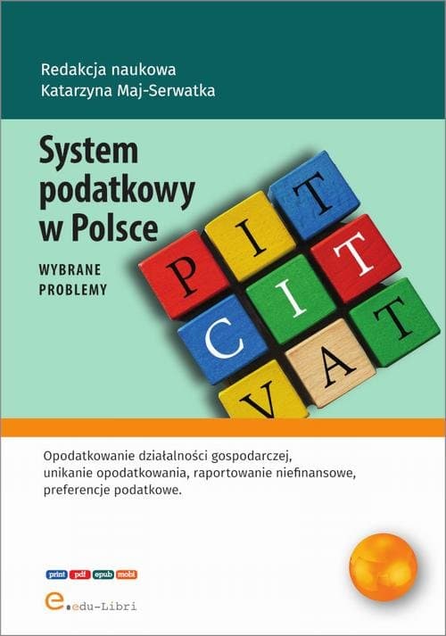 System podatkowy w Polsce - wybrane problemy — Katarzyna Maj-Serwatka, Jan Sobuś i in.