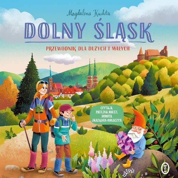Dolny Śląsk. Przewodnik dla dużych i małych — Magdalena Kuchta