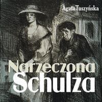 Narzeczona Schulza — Agata Tuszyńska