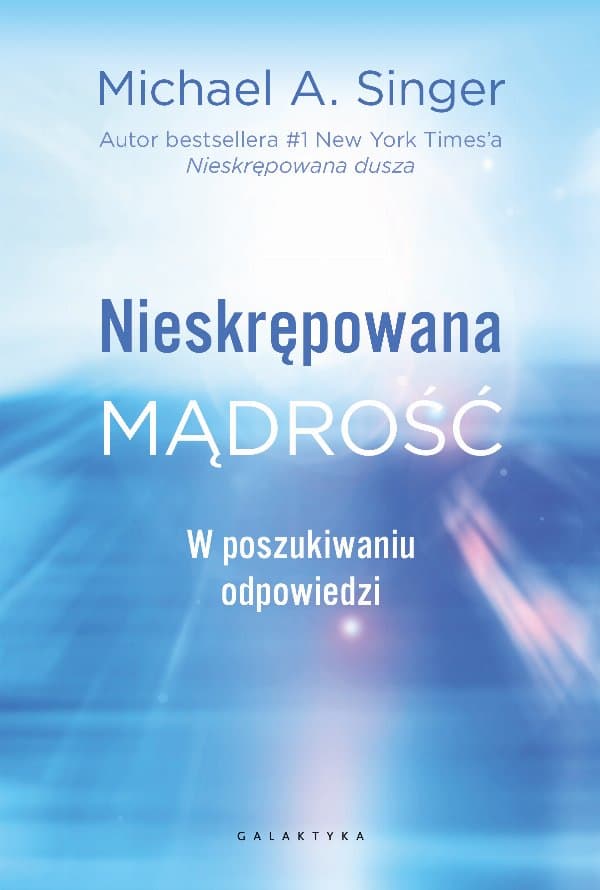 Nieskrępowana mądrość — Michael A. Singer