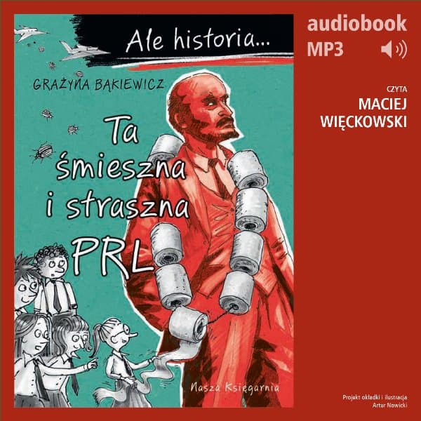 Ale historia... 8 Ta śmieszna i straszna PRL — Grażyna Bąkiewicz