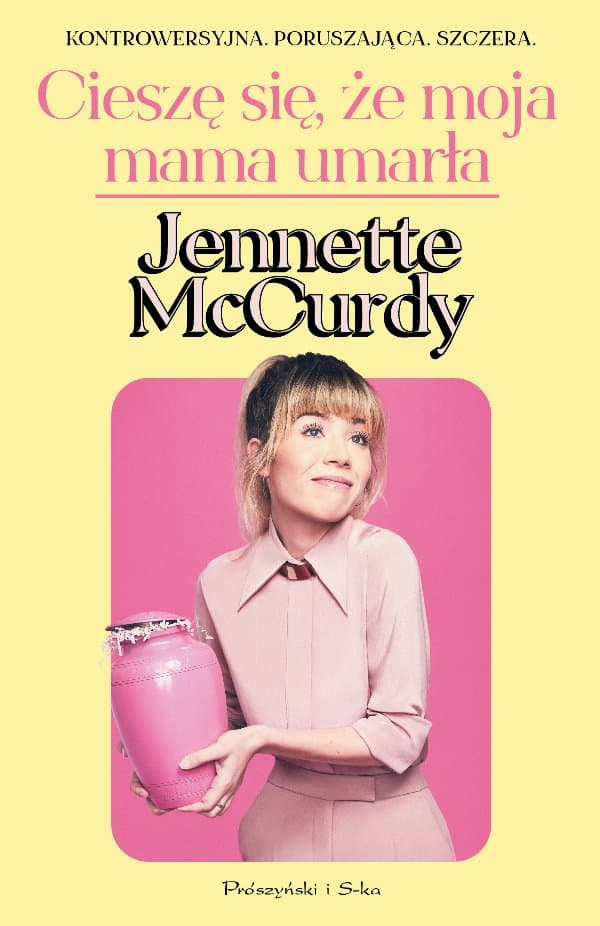 Cieszę się, że moja mama umarła — Jennette McCurdy