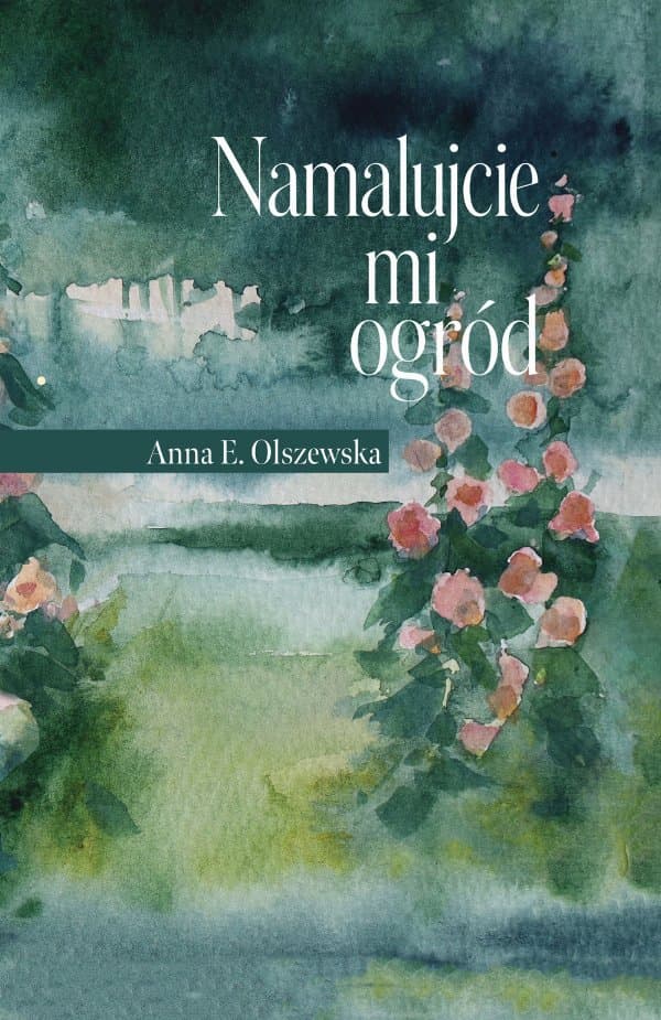 Namalujcie mi ogród — Anna Olszewska