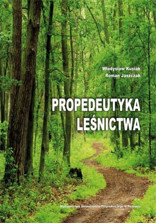 Propedeutyka leśnictwa — Władysław Kusiak
