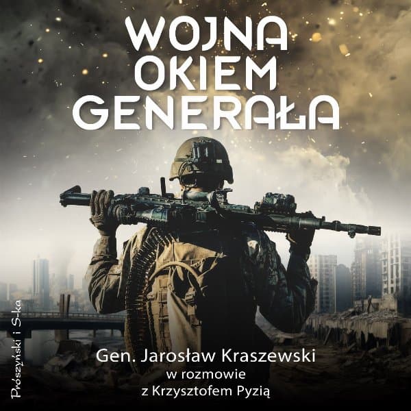 Wojna okiem generała — Krzysztof Pyzia, Jarosław Kraszewski