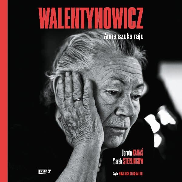 Walentynowicz. Anna szuka raju — Dorota Karaś, Marek Sterlingow