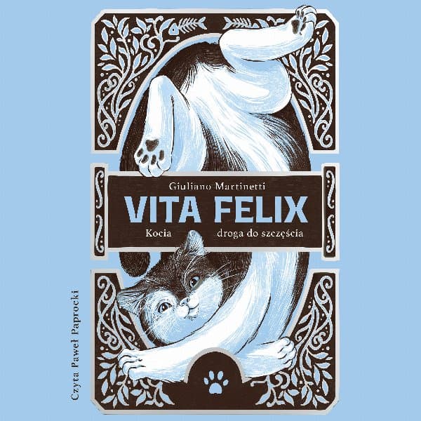 Vita Felix. Kocia droga do szczęścia — Giuliano Martinetti