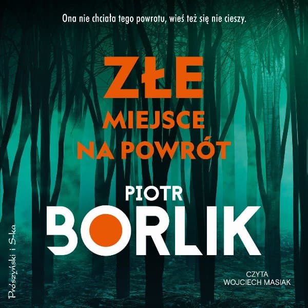 Złe miejsce na powrót — Piotr Borlik