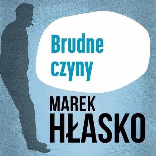 Brudne czyny — Marek Hłasko