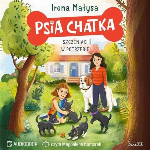 Psia Chatka. Szczeniaki w potrzebie — Irena Małysa