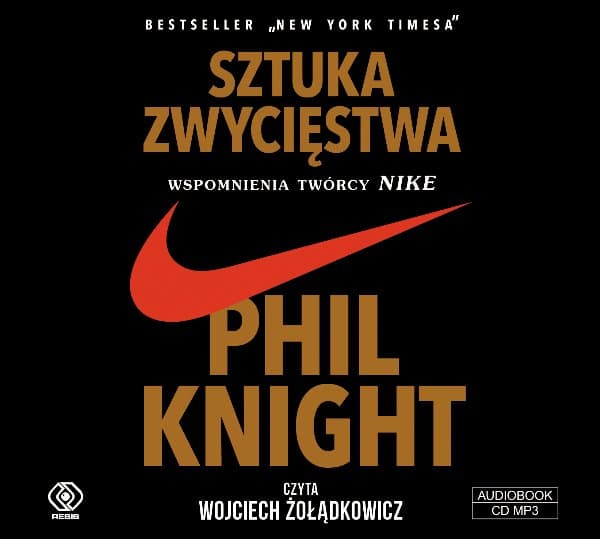 Sztuka zwycięstwa. Wspomnienia twórcy NIKE — Phil Knight