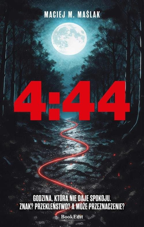 4:44. Godzina, która nie daje spokoju. Znak? Przekleństwo? A może przeznaczenie? — Maciej M. Maślak