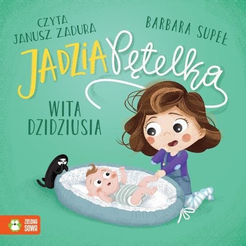 Jadzia Pętelka wita dzidziusia — Barbara Supeł