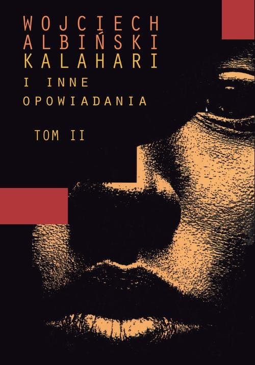 Kalahari i inne opowiadania, T. 2 — Wojciech Albiński
