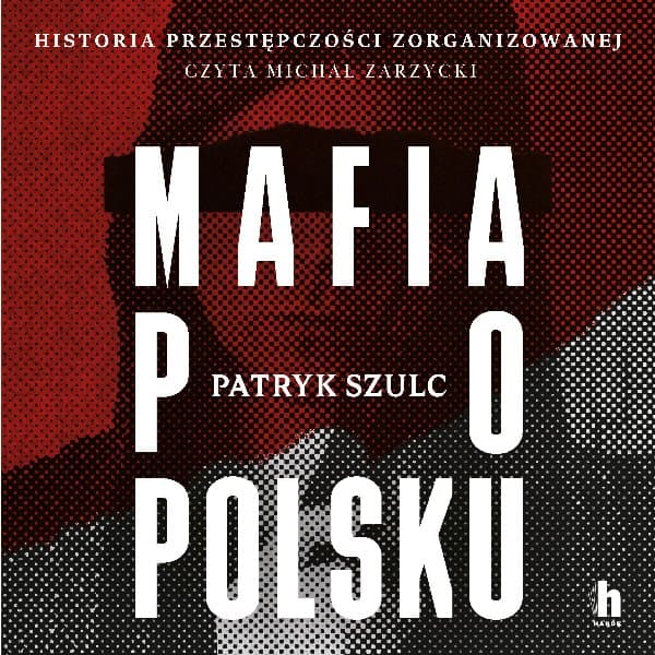 Mafia po polsku — Patryk Szulc