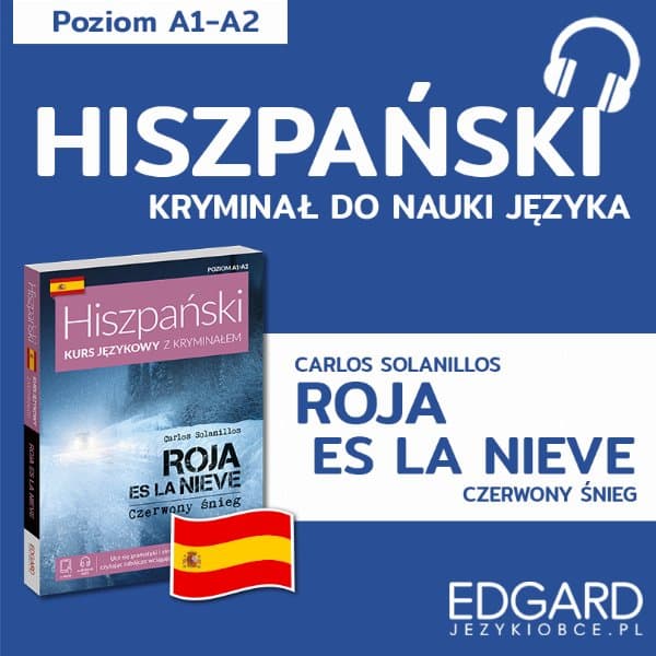 Roja es la nieve / Czerwony śnieg. Hiszpański kryminał językowy — Carlos Solanillos, Joanna Ostrowska