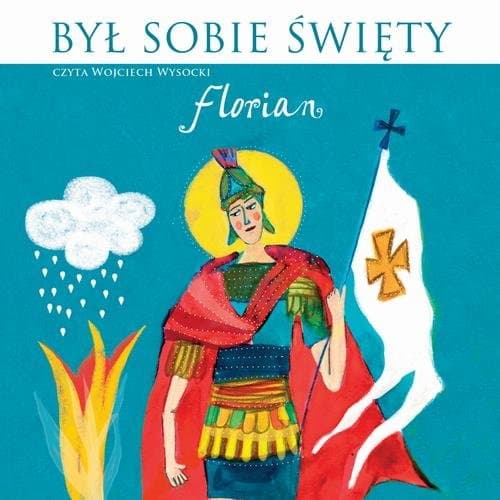 Był Sobie Święty Florian — Stanisław Matczuk