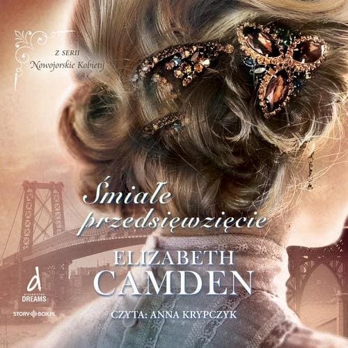 Nowojorskie Kobiety. Tom 2. Śmiałe przedsięwzięcie — Elizabeth Camden